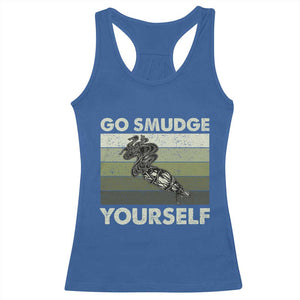 Go Smudge Yourself Racerback Tank Top Funny Sage Bundle Smudging Feather TS10 Royal Blue Print Your Wear