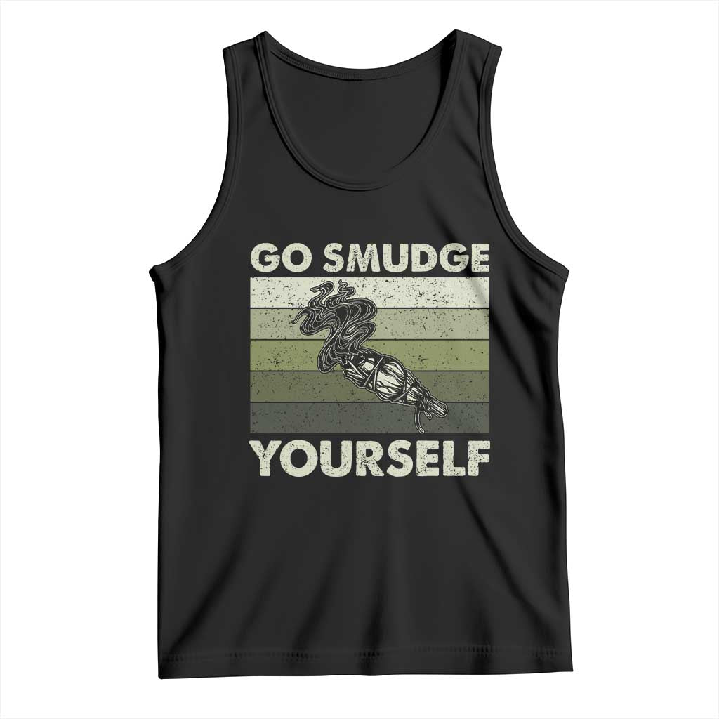 Go Smudge Yourself Tank Top Funny Sage Bundle Smudging Feather TS10 Black Print Your Wear