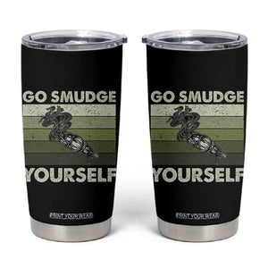 Go Smudge Yourself Tumbler Cup Funny Sage Bundle Smudging Feather TS10 Black Print Your Wear