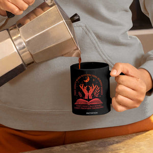 Feminist Witch Coffee Mug They Didnt Burn Witches Women Halloween Feminism TS10 Print Your Wear