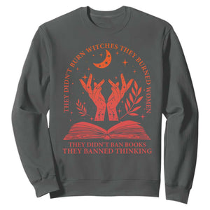 Feminist Witch Sweatshirt They Didnt Burn Witches Women Halloween Feminism TS10 Dark Heather Print Your Wear