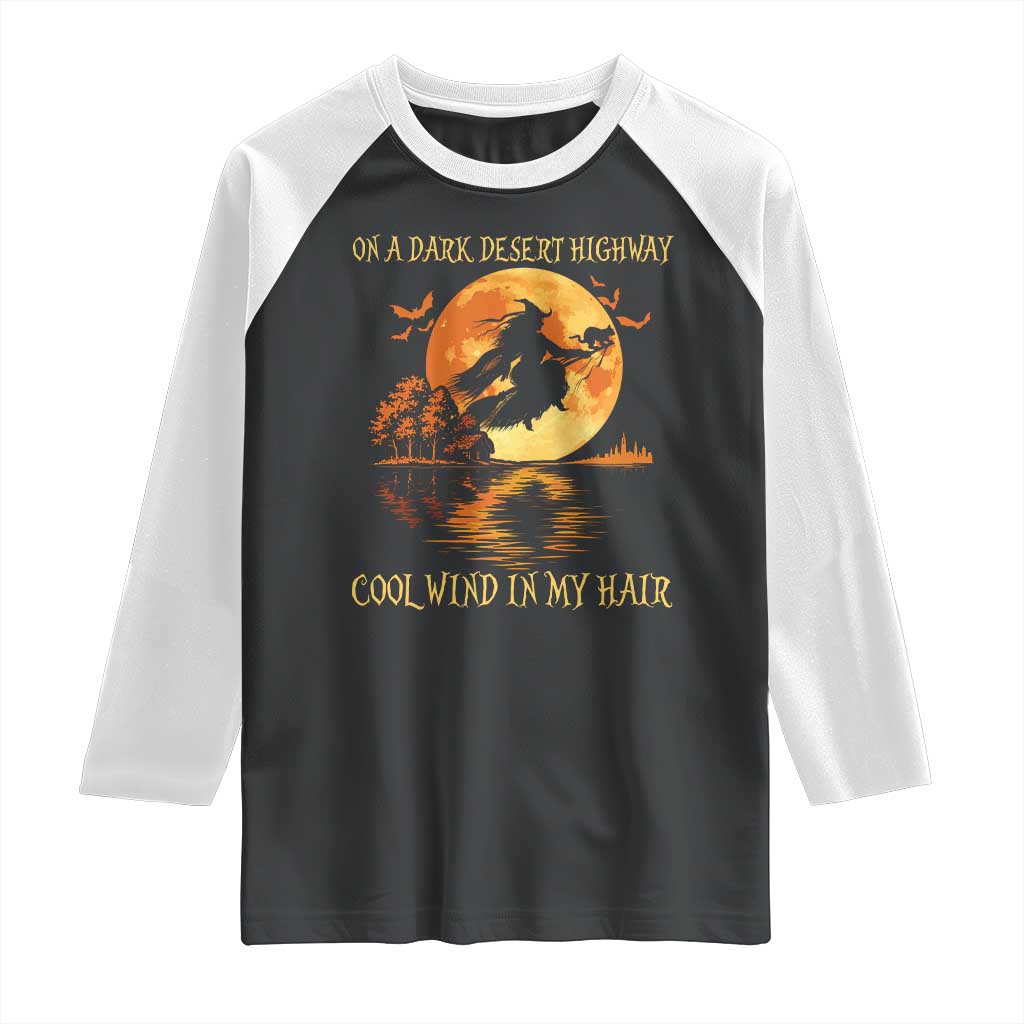 Funny Witch Raglan Shirt On A Dark Desert Highway Cool Wind In My Hair TS10 Black White Print Your Wear