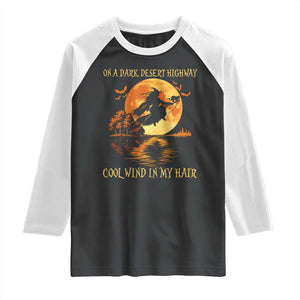 Funny Witch Raglan Shirt On A Dark Desert Highway Cool Wind In My Hair TS10 Black White Print Your Wear