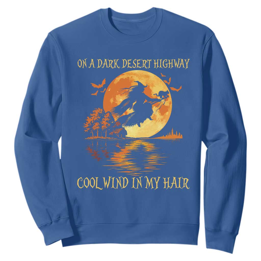 Funny Witch Sweatshirt On A Dark Desert Highway Cool Wind In My Hair TS10 Royal Blue Print Your Wear