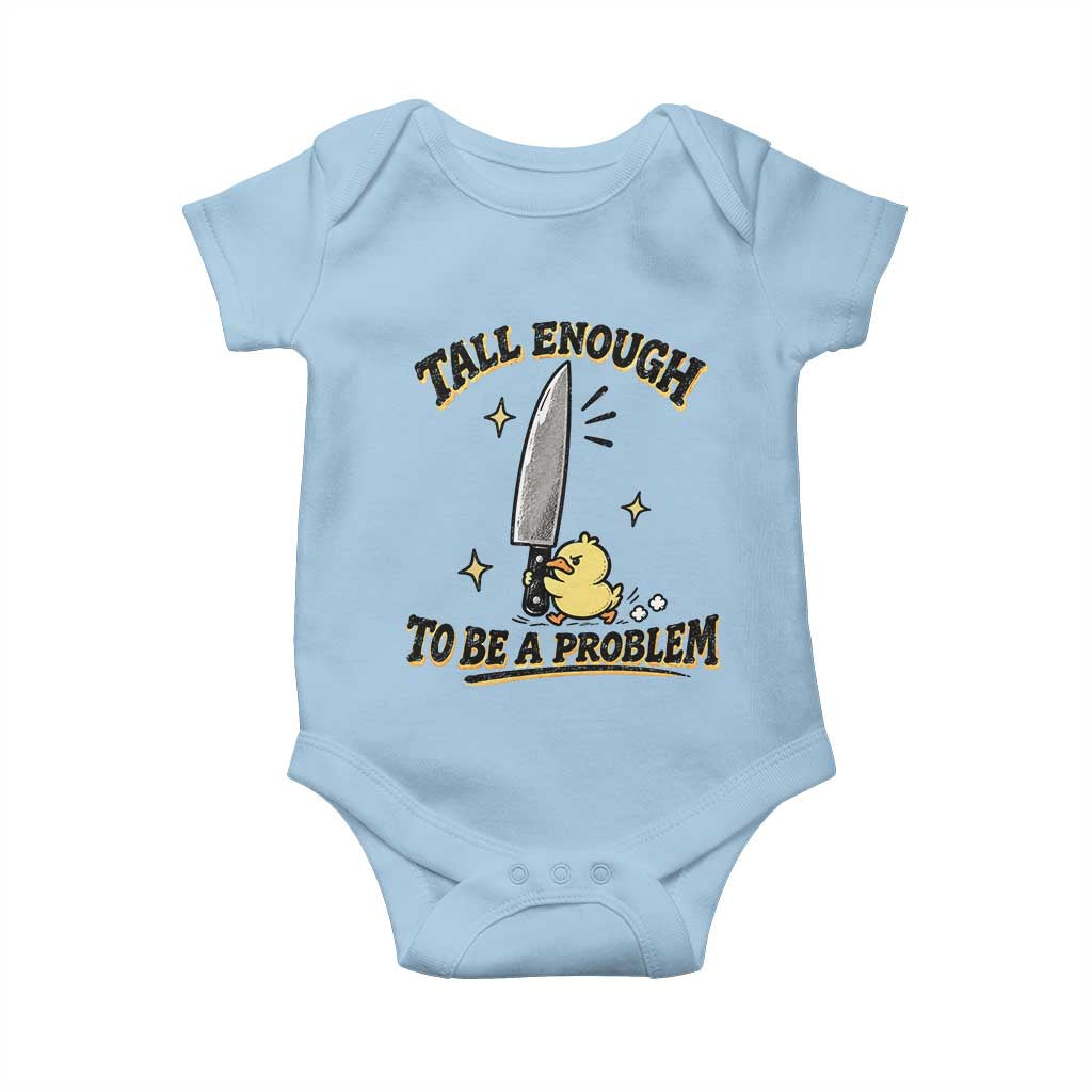 Tall Enough To Be A Problem Funny Duck Baby Onesie With Giant Knife Meme Humor TS10 Light Blue Print Your Wear