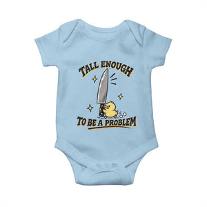 Tall Enough To Be A Problem Funny Duck Baby Onesie With Giant Knife Meme Humor TS10 Light Blue Print Your Wear