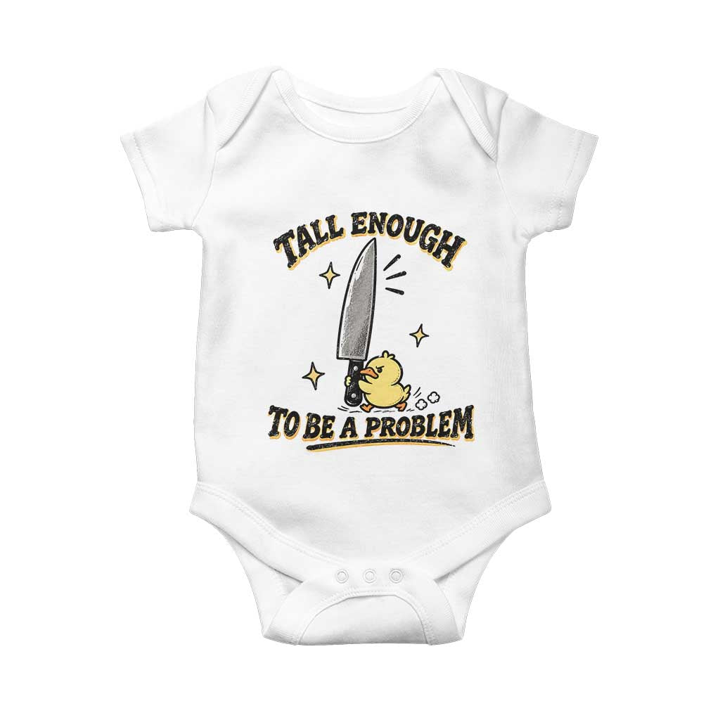 Tall Enough To Be A Problem Funny Duck Baby Onesie With Giant Knife Meme Humor TS10 White Print Your Wear