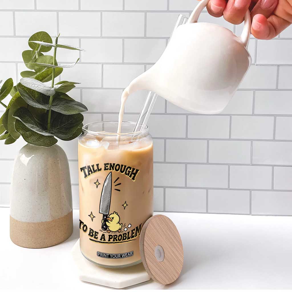 Tall Enough To Be A Problem Funny Duck Glass Can With Giant Knife Meme Humor TS10 Print Your Wear