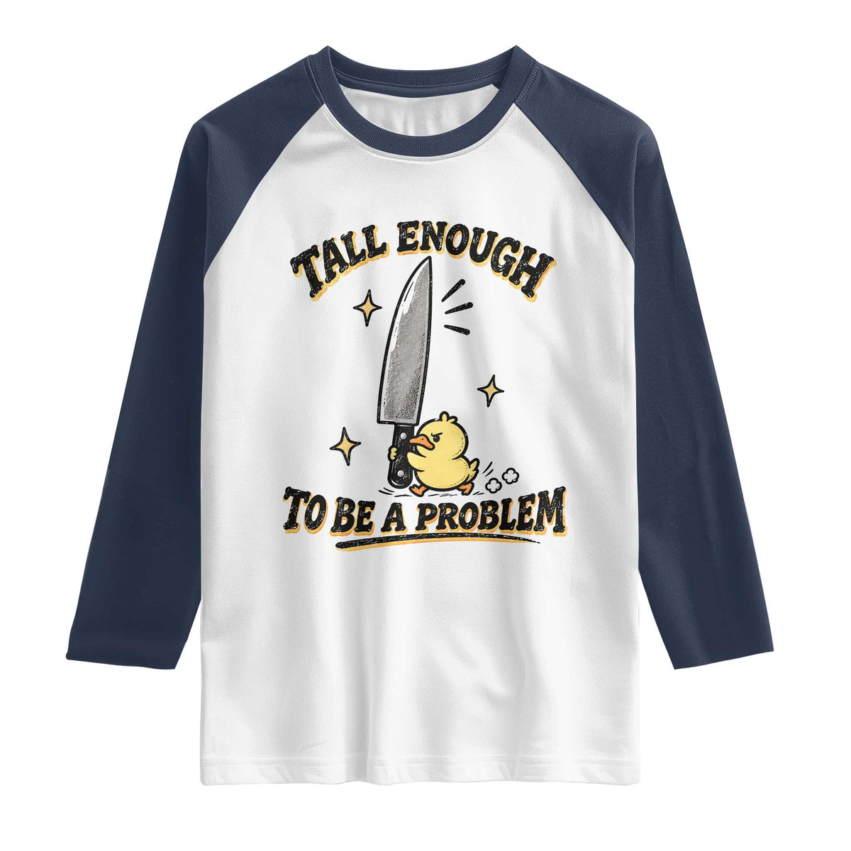 Tall Enough To Be A Problem Funny Duck Raglan Shirt With Giant Knife Meme Humor TS10 White Navy Print Your Wear