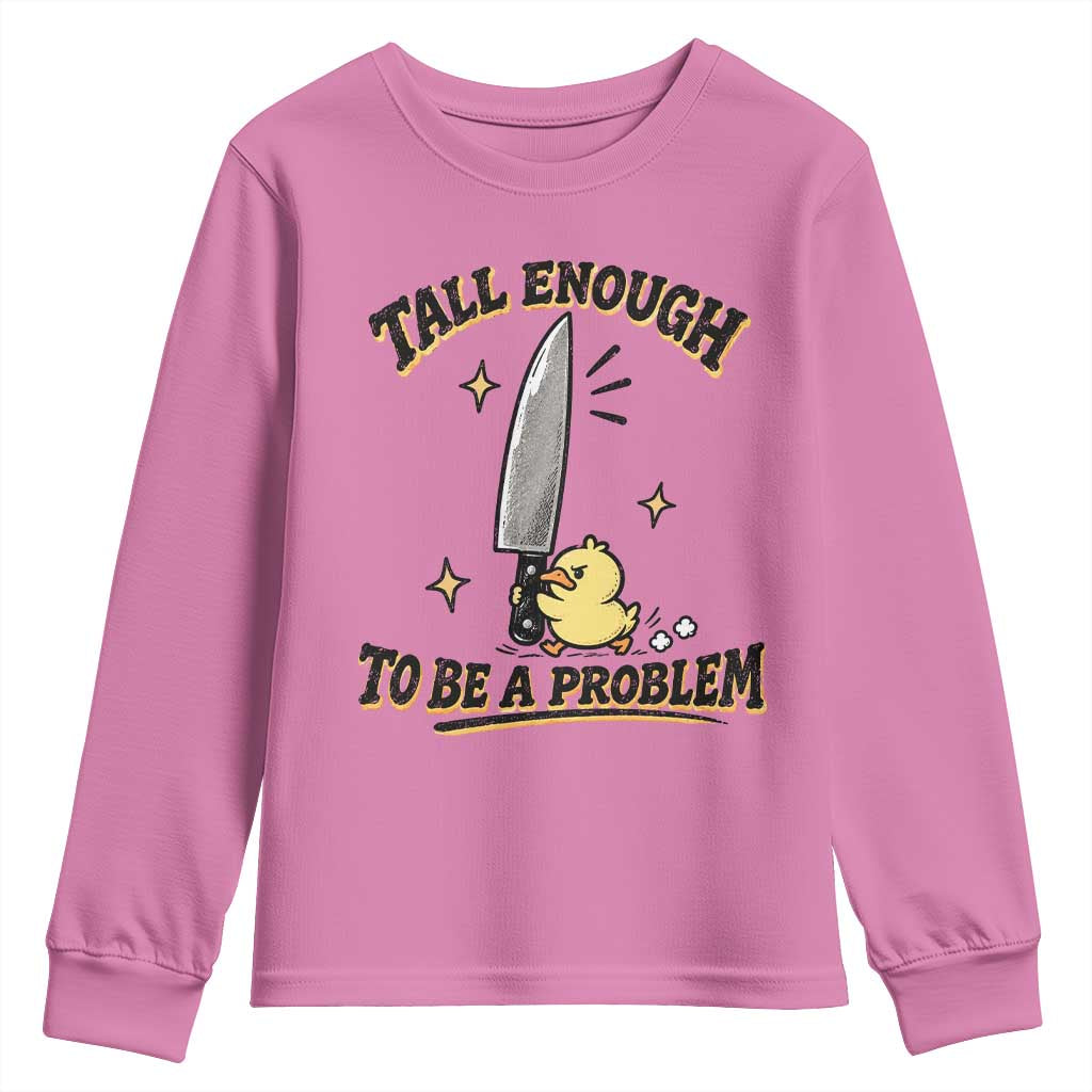 Tall Enough To Be A Problem Funny Duck Youth Sweatshirt With Giant Knife Meme Humor TS10 Azalea Print Your Wear