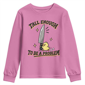 Tall Enough To Be A Problem Funny Duck Youth Sweatshirt With Giant Knife Meme Humor TS10 Azalea Print Your Wear