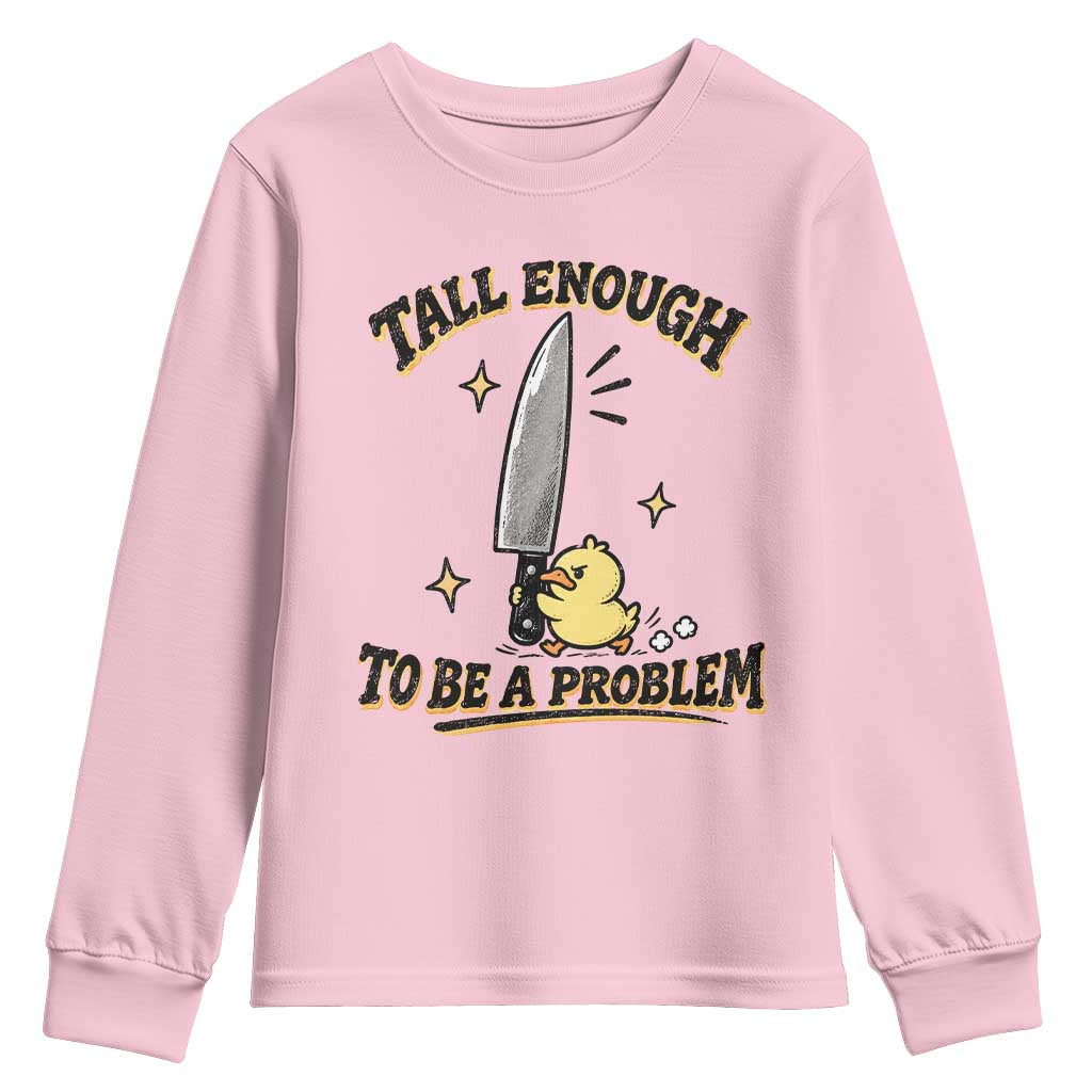 Tall Enough To Be A Problem Funny Duck Youth Sweatshirt With Giant Knife Meme Humor TS10 Light Pink Print Your Wear