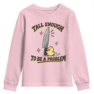 Tall Enough To Be A Problem Funny Duck Youth Sweatshirt With Giant Knife Meme Humor TS10 Light Pink Print Your Wear
