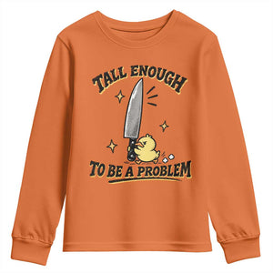 Tall Enough To Be A Problem Funny Duck Youth Sweatshirt With Giant Knife Meme Humor TS10 Orange Print Your Wear