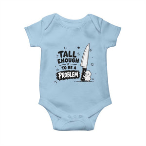 Tall Enough To Be A Problem Funny Duck Humor Baby Onesie TS10 Light Blue Print Your Wear