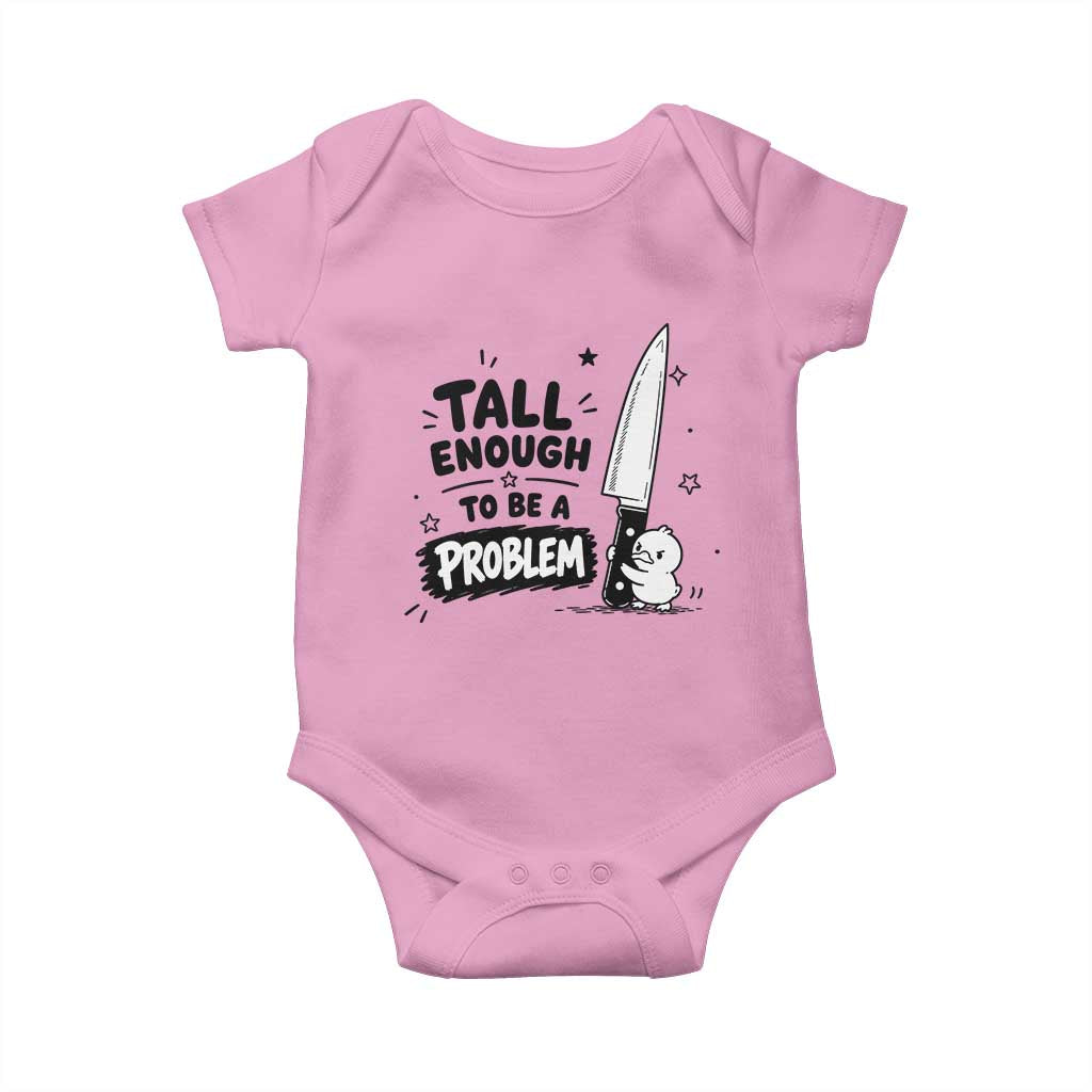 Tall Enough To Be A Problem Funny Duck Humor Baby Onesie TS10 Light Pink Print Your Wear