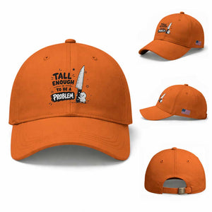 Tall Enough To Be A Problem Funny Duck Humor Baseball Cap TS10 Baseball Cap Universal Fit Orange Print Your Wear