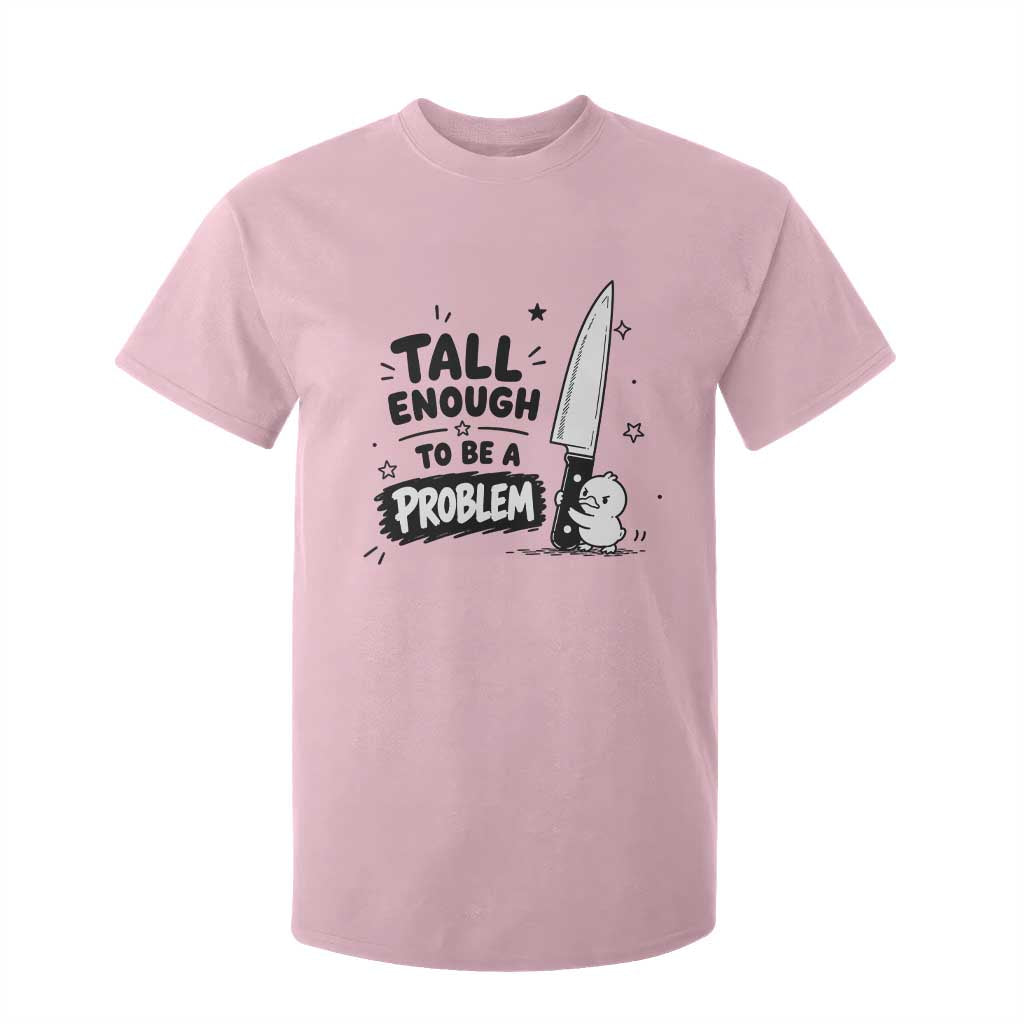 Tall Enough To Be A Problem Funny Duck Humor T Shirt For Kid TS10 Light Pink Print Your Wear
