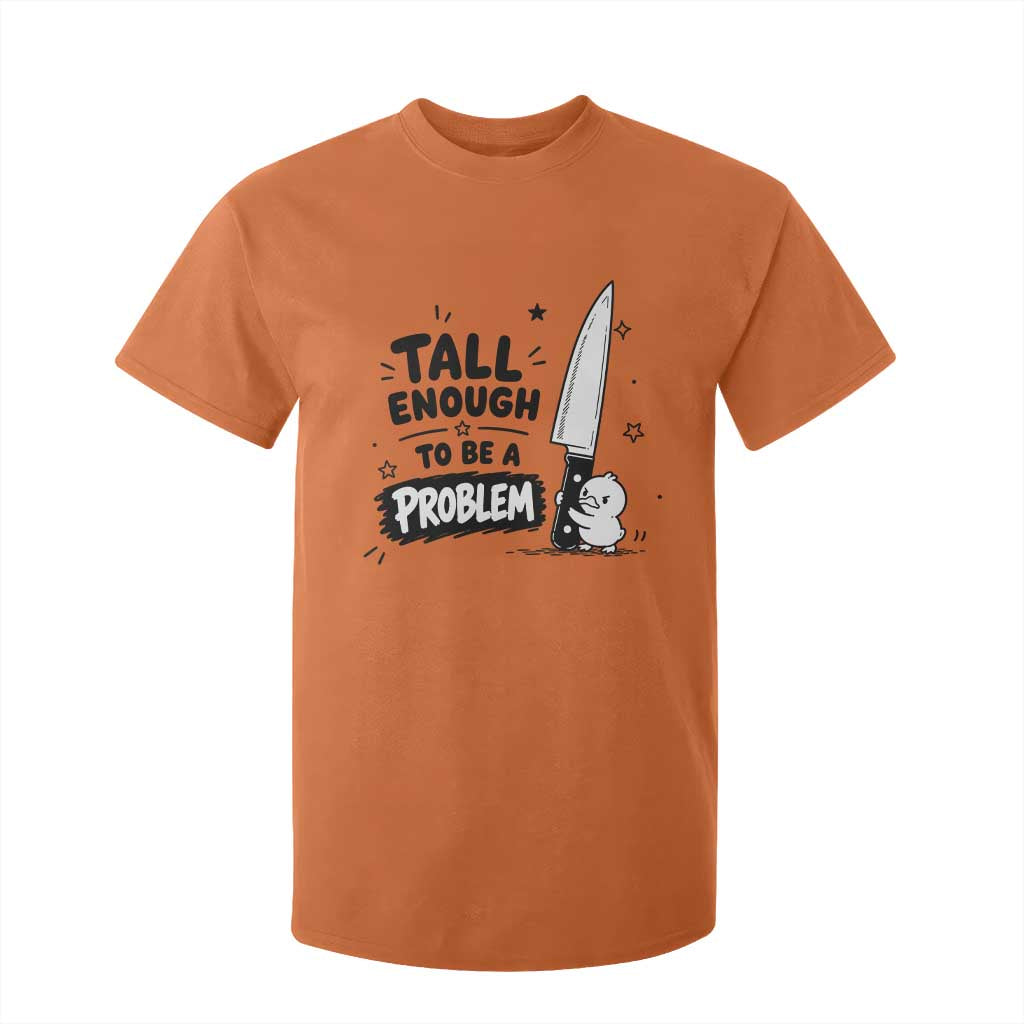 Tall Enough To Be A Problem Funny Duck Humor T Shirt For Kid TS10 Orange Print Your Wear