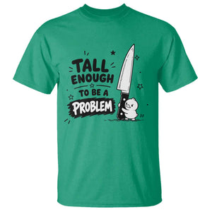 Tall Enough To Be A Problem Funny Duck Humor T Shirt TS10 Irish Green Print Your Wear