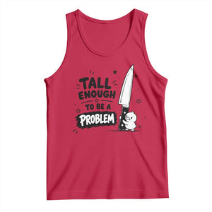 Tall Enough To Be A Problem Funny Duck Humor Tank Top TS10 Red Print Your Wear