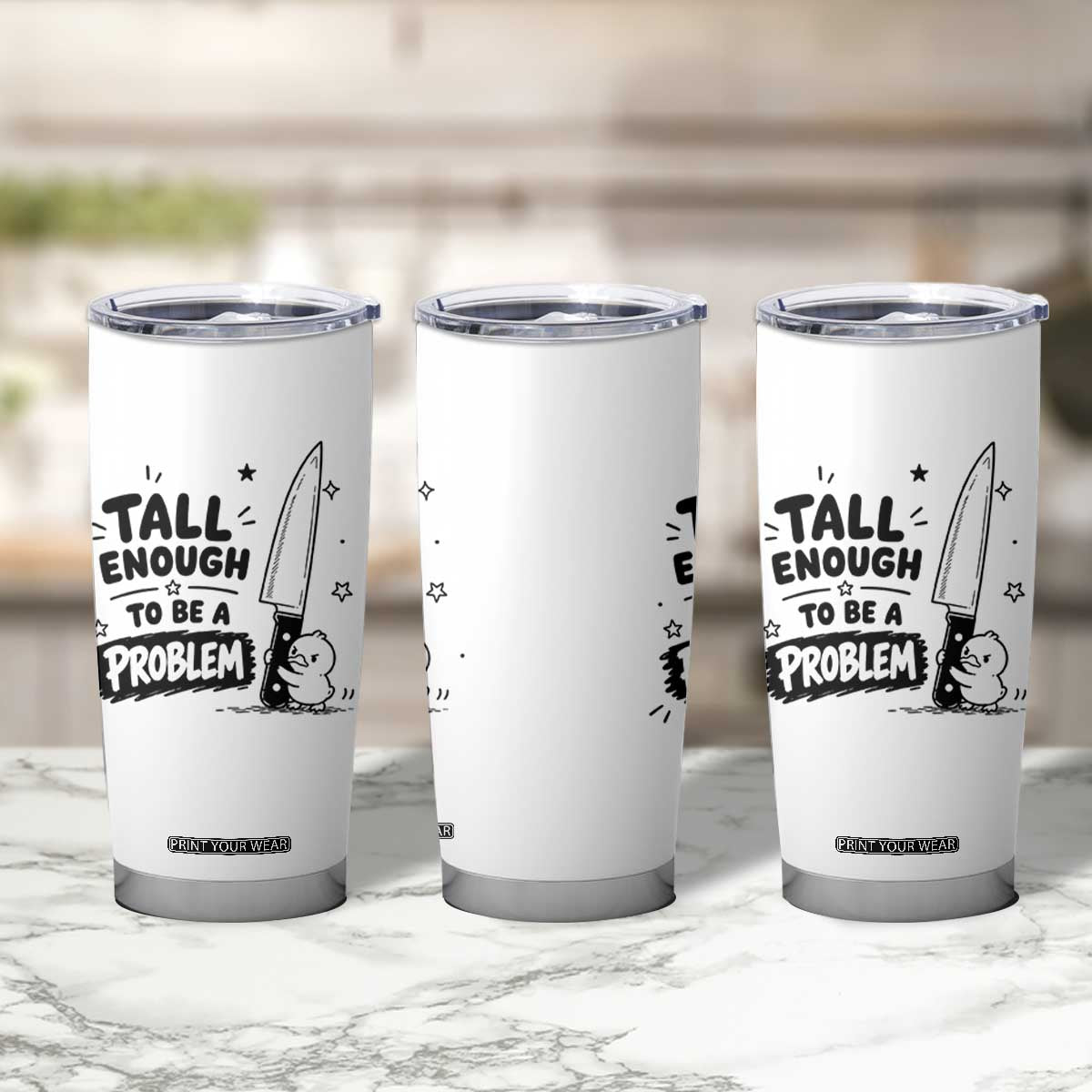 Tall Enough To Be A Problem Funny Duck Humor Tumbler Cup TS10 Print Your Wear