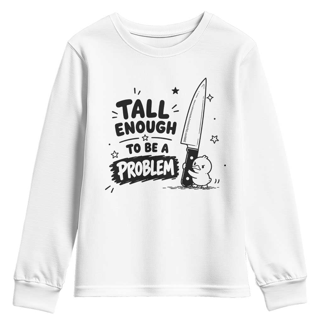 Tall Enough To Be A Problem Funny Duck Humor Youth Sweatshirt TS10 White Print Your Wear
