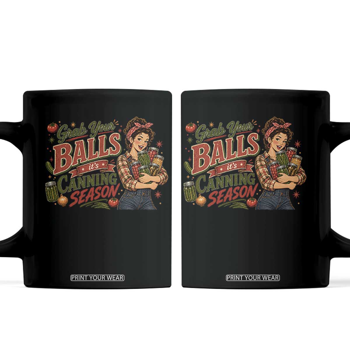 Grab Your Balls Its Canning Season Funny Food Preservation Coffee Mug Vintage Retro Country Girl Graphic TS10 Black Print Your Wear