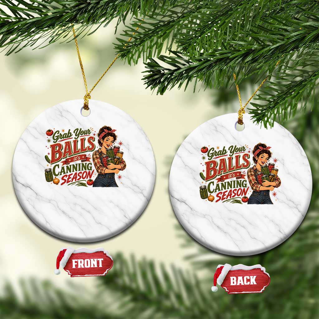 Grab Your Balls Its Canning Season Funny Food Preservation Ceramic Ornament Vintage Retro Country Girl Graphic TS10 1pc White Marble Print Your Wear