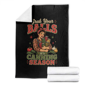 Grab Your Balls Its Canning Season Funny Food Preservation Throw Blanket TS10 Black Print Your Wear