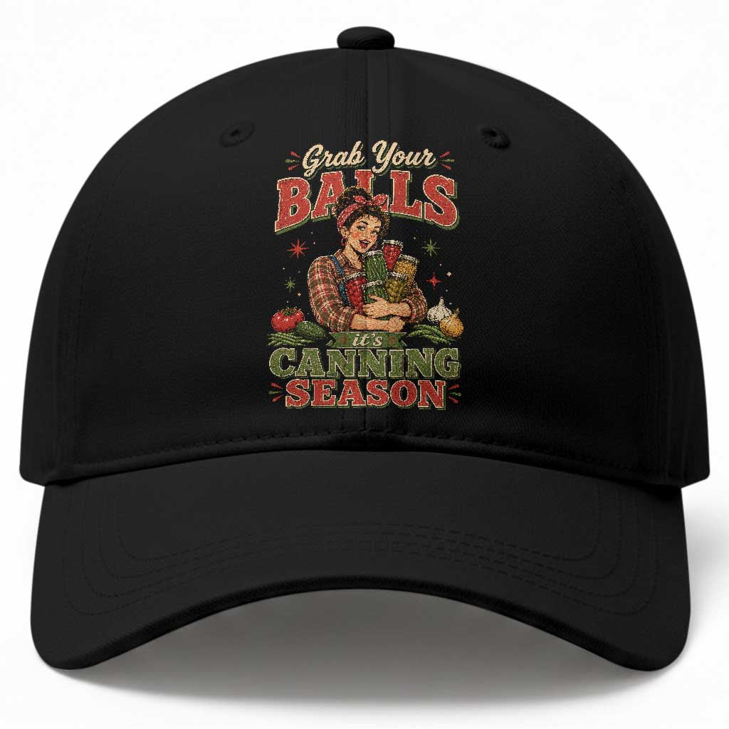 Grab Your Balls Its Canning Season Funny Food Preservation Baseball Cap TS10 Print Your Wear