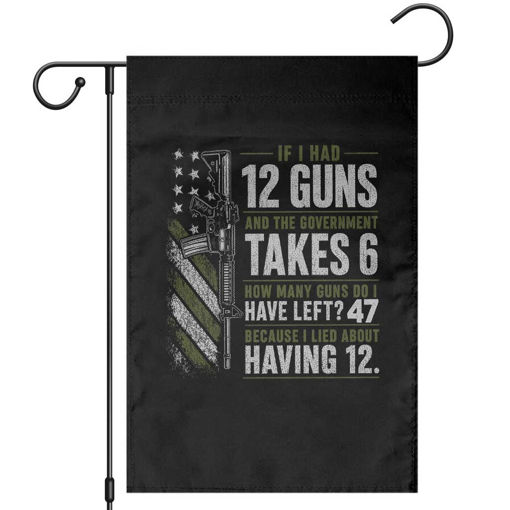 If I Had 12 Guns and The Government Math Second Amendment Garden Flag TS10 Black Print Your Wear