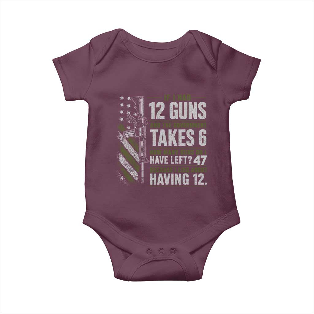 If I Had 12 Guns and The Government Math Second Amendment Baby Onesie TS10 Maroon Print Your Wear