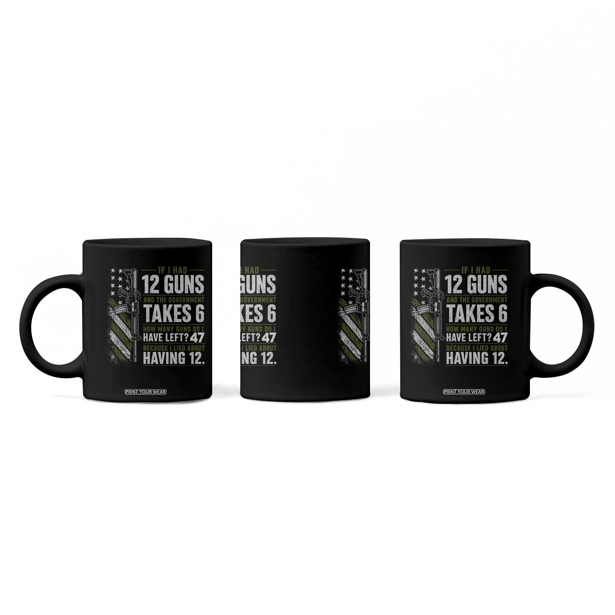 If I Had 12 Guns and The Government Math Second Amendment Coffee Mug TS10 Print Your Wear