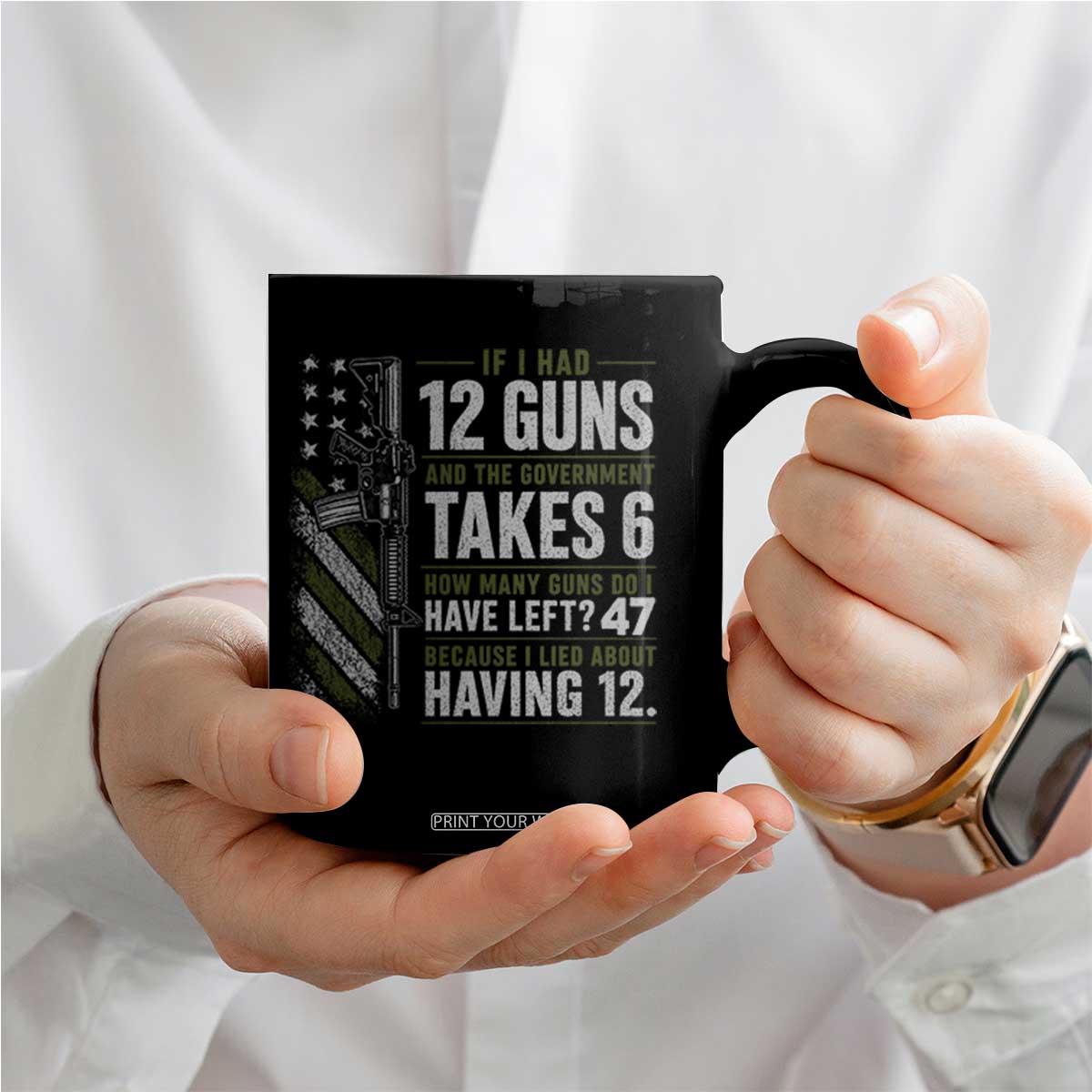 If I Had 12 Guns and The Government Math Second Amendment Coffee Mug TS10 Print Your Wear