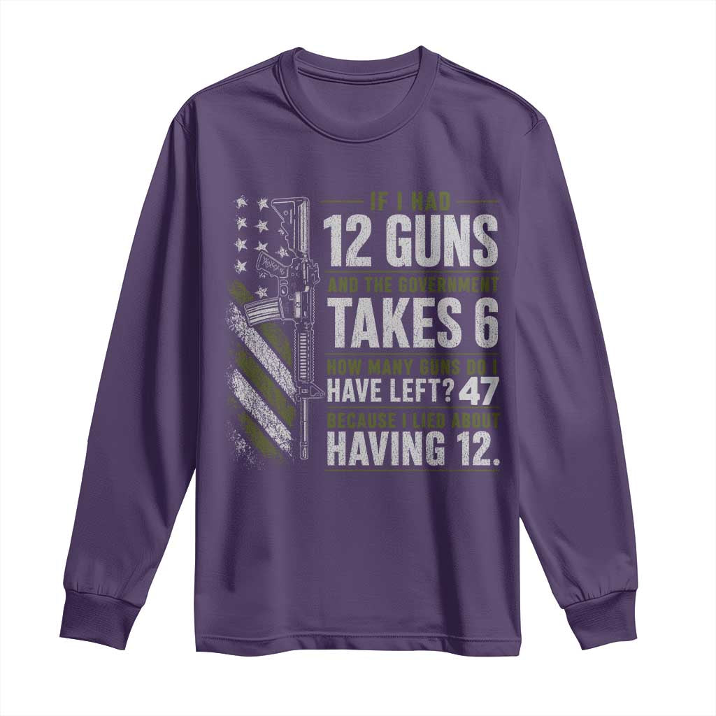 If I Had 12 Guns and The Government Math Second Amendment Long Sleeve Shirt TS10 Purple Print Your Wear