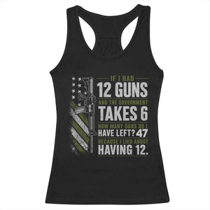 If I Had 12 Guns and The Government Math Second Amendment Racerback Tank Top TS10 Black Print Your Wear