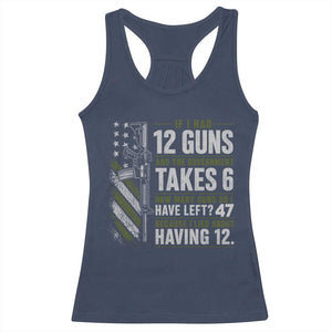 If I Had 12 Guns and The Government Math Second Amendment Racerback Tank Top TS10 Navy Print Your Wear