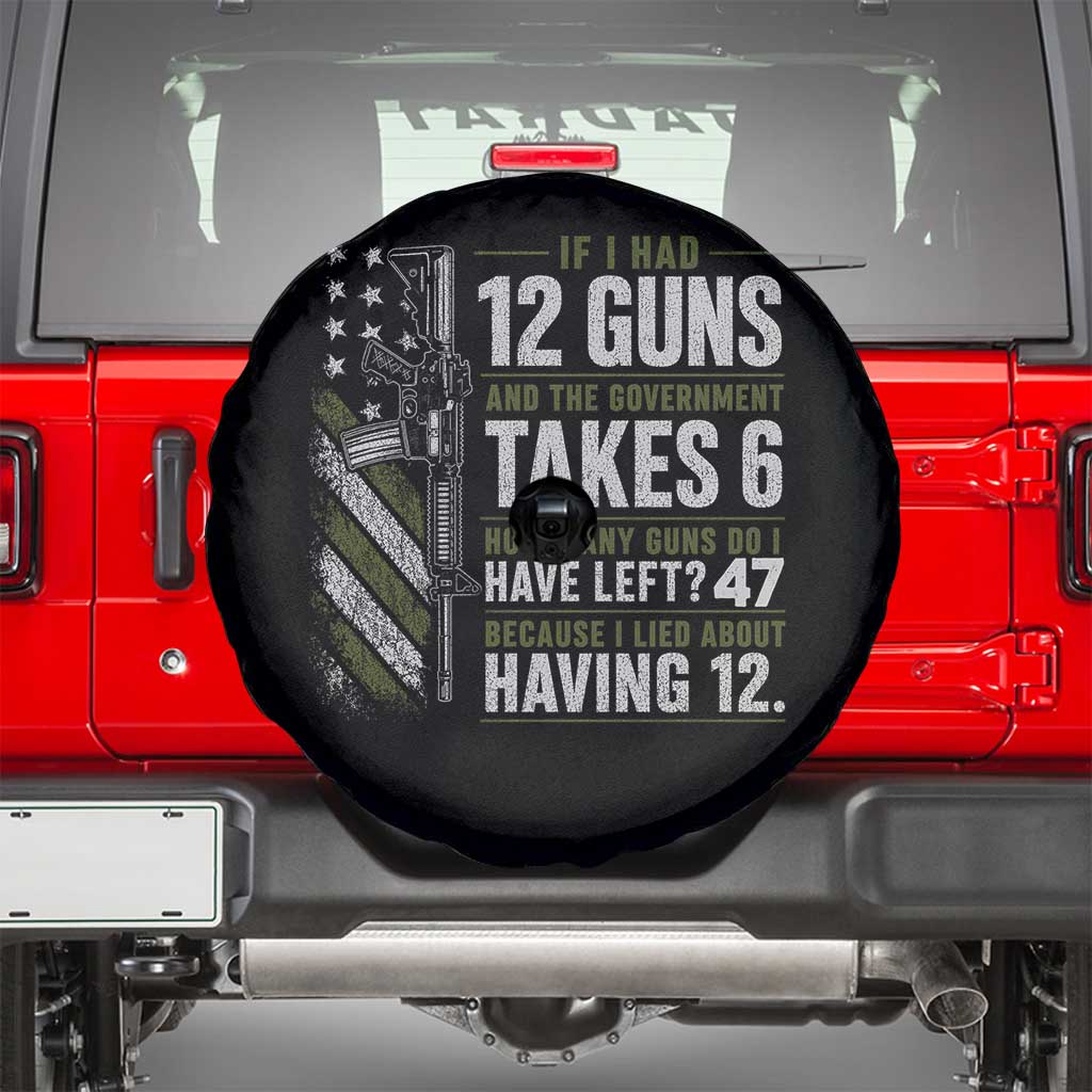 If I Had 12 Guns and The Government Math Second Amendment Spare Tire Cover TS10 Black Print Your Wear