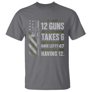 If I Had 12 Guns and The Government Math Second Amendment T Shirt TS10 Charcoal Print Your Wear