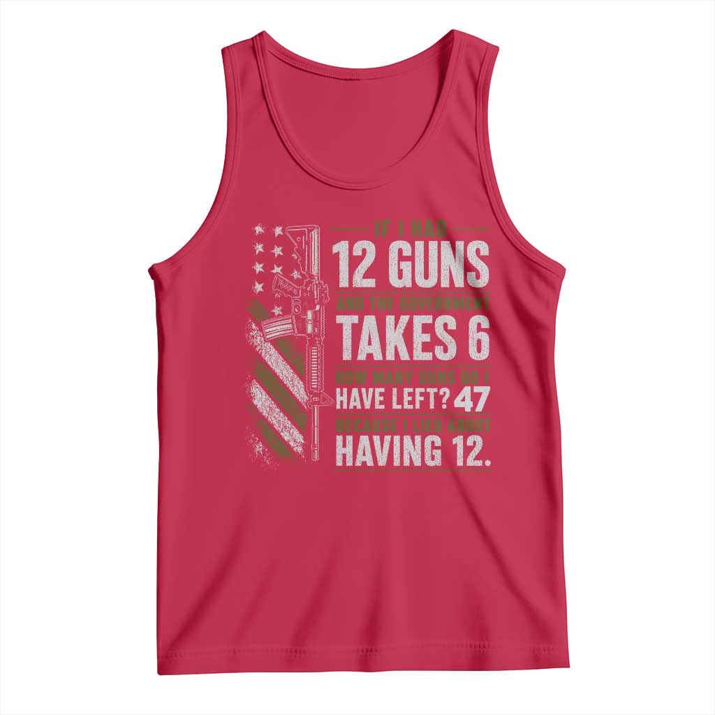 If I Had 12 Guns and The Government Math Second Amendment Tank Top TS10 Red Print Your Wear