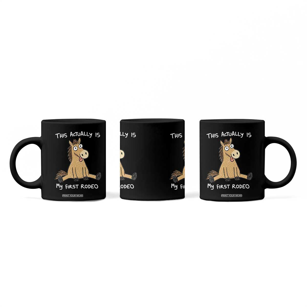 This Actually Is My First Rodeo Funny Silly Horse Coffee Mug 1st Birthday Meme TS10 Print Your Wear