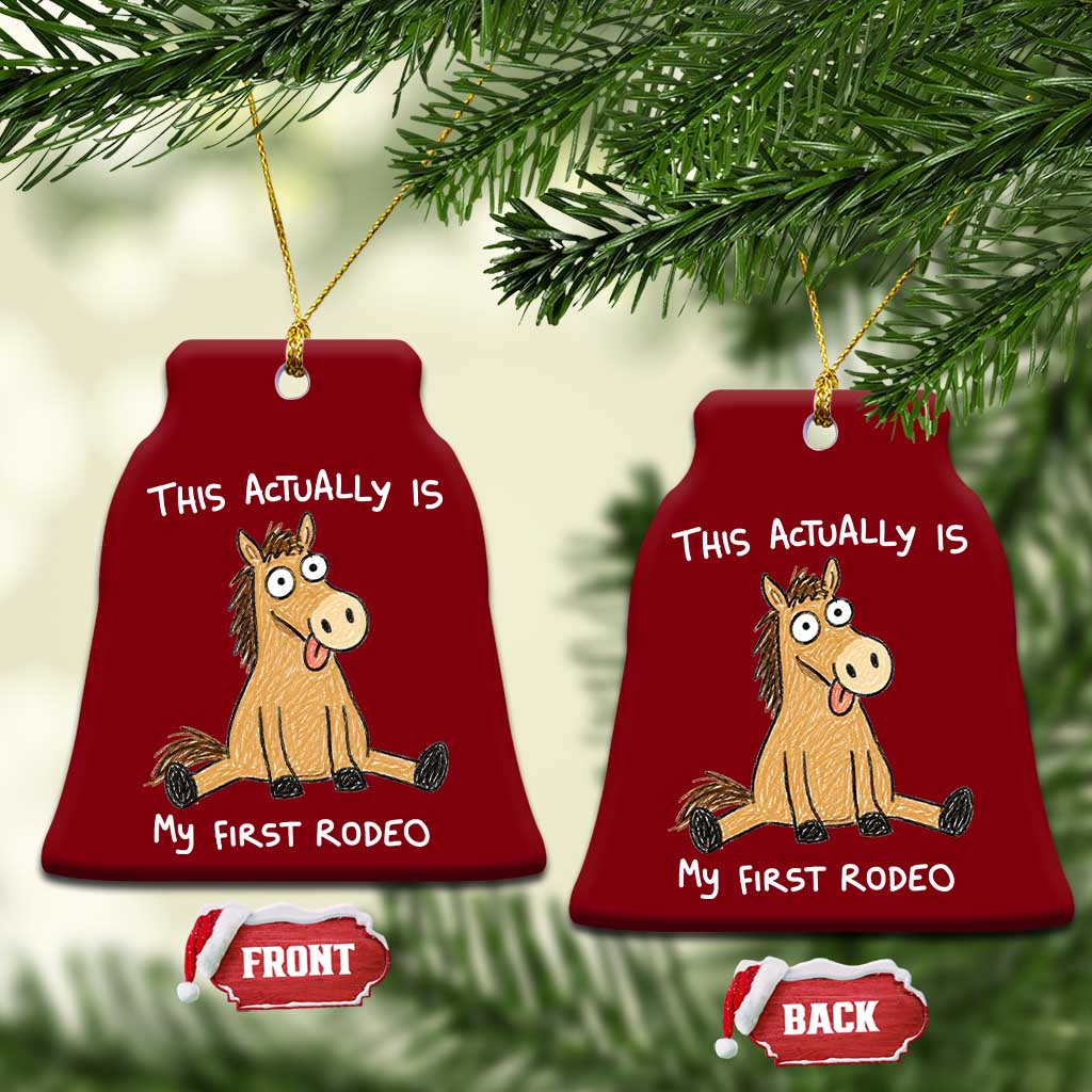 This Actually Is My First Rodeo Funny Silly Horse Ceramic Ornament 1st Birthday Meme TS10 Print Your Wear
