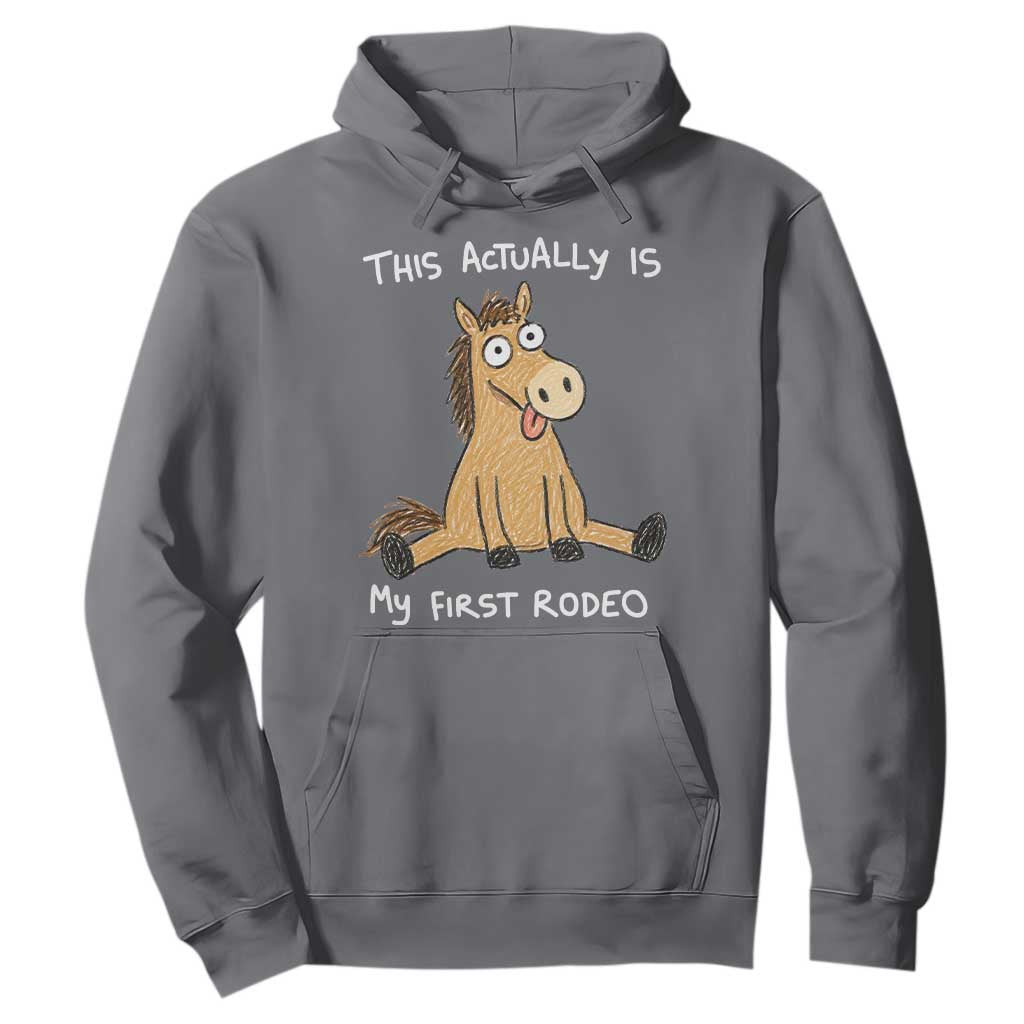 This Actually Is My First Rodeo Funny Silly Horse Hoodie 1st Birthday Meme TS10 Charcoal Print Your Wear
