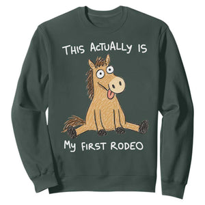 This Actually Is My First Rodeo Funny Silly Horse Sweatshirt 1st Birthday Meme TS10 Dark Forest Green Print Your Wear