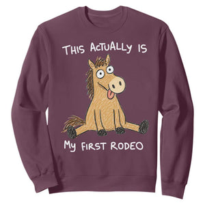 This Actually Is My First Rodeo Funny Silly Horse Sweatshirt 1st Birthday Meme TS10 Maroon Print Your Wear