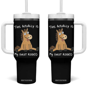 This Actually Is My First Rodeo Funny Silly Horse Tumbler With Handle 1st Birthday Meme TS10 One Size: 40 oz Black Print Your Wear