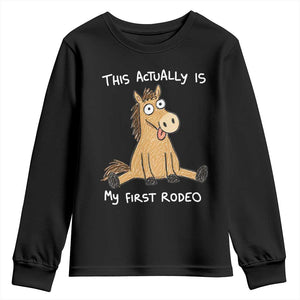 This Actually Is My First Rodeo Funny Silly Horse Youth Sweatshirt 1st Birthday Meme TS10 Black Print Your Wear