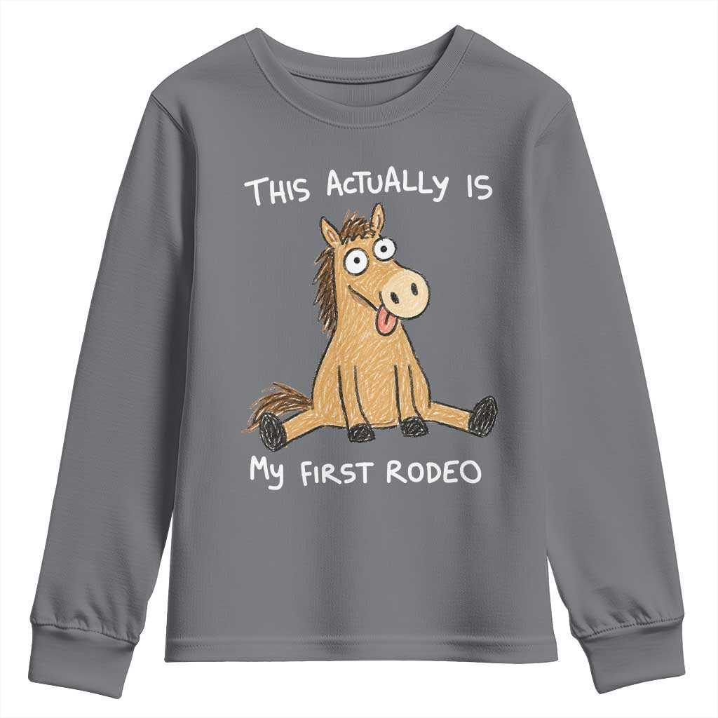 This Actually Is My First Rodeo Funny Silly Horse Youth Sweatshirt 1st Birthday Meme TS10 Charcoal Print Your Wear