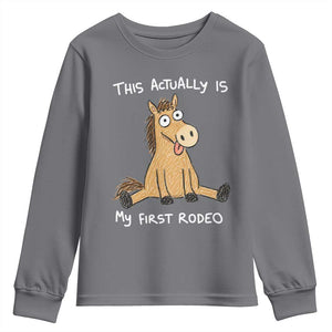 This Actually Is My First Rodeo Funny Silly Horse Youth Sweatshirt 1st Birthday Meme TS10 Charcoal Print Your Wear
